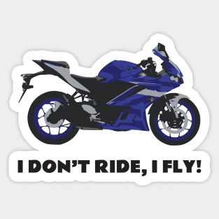 I don't ride, I fly! Yamaha YZF-R3 Blue Sticker